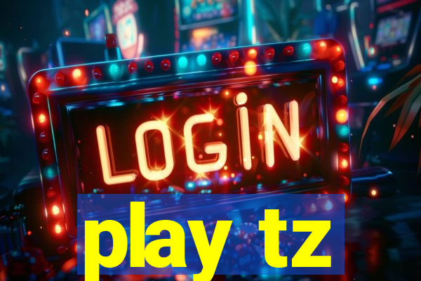 play tz